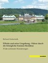 Pillnitz und seine Umgebung - Führer durch die Königliche Sommer-Residenz