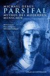 Parsifal - Mythos des modernen Menschen