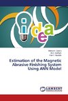 Estimation of the Magnetic Abrasive Finishing System Using ANN Model