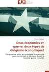 Deux économies en guerre, deux types de dirigisme économique?