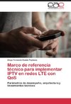 Marco de referencia técnico para implementar IPTV en redes LTE con QoS