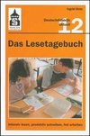 Das Lesetagebuch 12: intensiv lesen, produktiv schreiben, frei arbeiten