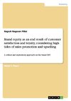 Brand equity as an end result of customer satisfaction and loyalty, considering high tides of sales promotion and upselling