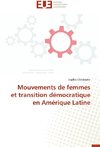 Mouvements de femmes et transition démocratique en Amérique Latine