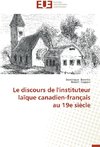 Le discours de l'instituteur laïque canadien-français au 19e siècle