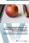 Ernährungsstrategien zur Gesundheitsförderung von Volksschulkindern