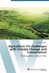 Agriculture: It's challenges with Climate Change and Conservation