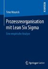 Prozessreorganisation mit Lean Six Sigma