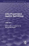 Lifes Preservative Against Self-Killing