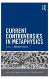 Current Controversies in Metaphysics