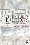 Kanekar, A: Architecture's Pretexts