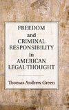 Freedom and Criminal Responsibility in American Legal             Thought