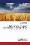 Sulphur and nitrogen fertilization of spring wheat