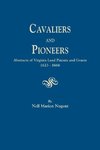 Cavaliers and Pioneers. Abstracts of Virginia Land Patents and Grants, 1623-1666