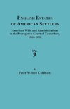 English Estates of American Settlers. American Wills and Administrations in the Prerogative Court of Canterbury, 1800-1858