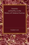 Nestorius and His Place in the History of Christian Doctrine