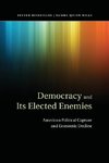 Democracy and Its Elected Enemies