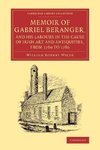 Memoir of Gabriel Beranger, and his Labours in the Cause of Irish Art             and Antiquities, from 1760 to 1780