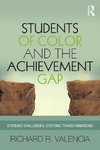 Valencia, R: Students of Color and the Achievement Gap