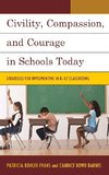 Civility, Compassion, and Courage in Schools Today