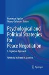 Psychological and Political Strategies for Peace Negotiation