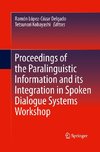 Proceedings of the Paralinguistic Information and its Integration in Spoken Dialogue Systems Workshop