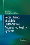 Recent Trends of  Mobile Collaborative Augmented Reality Systems