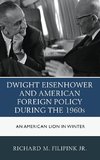 Dwight Eisenhower and American Foreign Policy During the 1960s