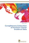 Completeness Estimation of Austrian Cancer Incidence Data