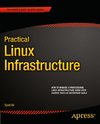 Practical Linux Infrastructure