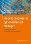 Innovationsprozesse zyklenorientiert managen