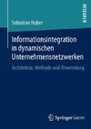 Informationsintegration in dynamischen Unternehmensnetzwerken