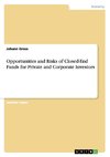 Opportunities and Risks of Closed-End Funds for Private and Corporate Investors