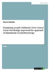 Explaining people's behavior. How Critical Social Psychology improved the approach of Mainstream Social Psychology