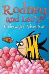 Rodney and Leo's Underwater Adventure