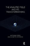 The Analytic Field and its Transformations