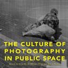 The Culture of Photography in Public Space