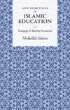 New Directions in Islamic Education: Pedagogy and Identity Formation