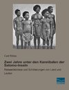 Zwei Jahre unter den Kannibalen der Salomo-Inseln