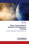 Sleep Improvement: Aerobics Or Resistance Training