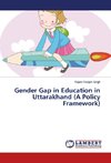 Gender Gap in Education in Uttarakhand (A Policy Framework)