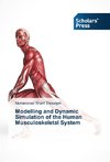 Modelling and Dynamic Simulation of the Human Musculoskeletal System