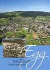 Egg bei Zürich früher und heute