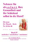 Nehmen Sie ab sofort Ihre Gesundheit und Ihr Schicksal selbst in die Hand! Buch IV