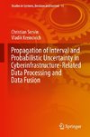 Propagation of Interval and Probabilistic Uncertainty in Cyberinfrastructure-related Data Processing and Data Fusion