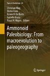 Ammonoid Paleobiology: From macroevolution to paleogeography