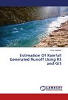 Estimation Of Rainfall Generated Runoff Using RS and GIS