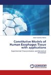 Constitutive Models of Human Esophagus Tissue with applications