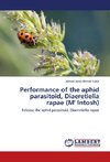 Performance of the aphid parasitoid, Diaeretiella rapae (M' Intosh)