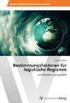 Bestimmungsfaktoren für logistische Regionen